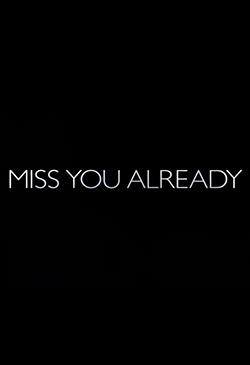 Miss You Already Poster